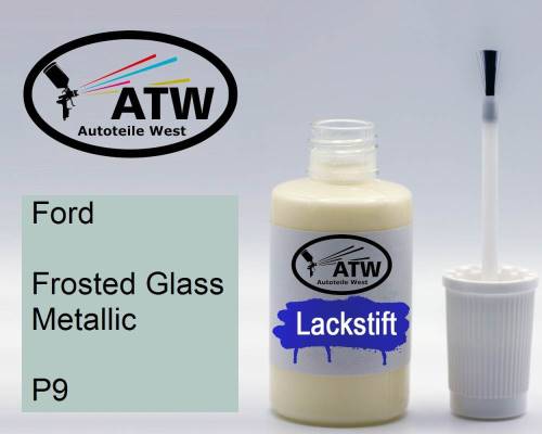 Ford, Frosted Glass Metallic, P9: 20ml Lackstift, von ATW Autoteile West.
